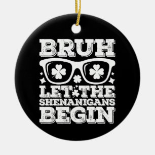Bruder, lass die Schabernack beginnen St. Patrick' Keramik Ornament