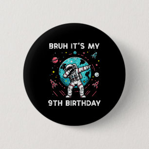 Bruder Mein 9. Geburtstag Astronaut Dab 9 Geburtst Button