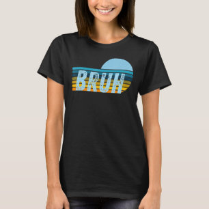 Bruder-Meme-Lustige-Spruch-Bruder-Gruß-Jugendliche T-Shirt