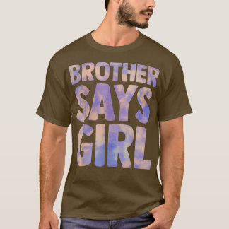 Bruder sagt Mädchen Geschlecht geben Schwangerscha T-Shirt