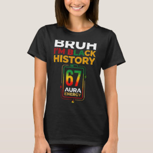 Bruder schwarze Geschichte 67 Aura Energie Afro Ge T-Shirt