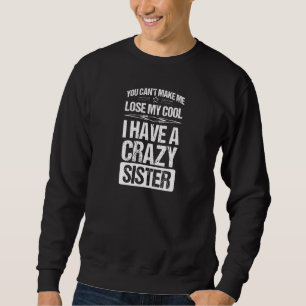 Bruder Schwester Kann nicht meinen Coolen verliere Sweatshirt