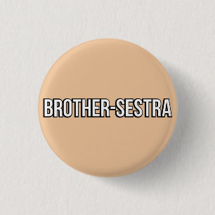 Bruder-Sestra Knopf Button