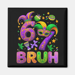 Bruder Six Seven 67 Mardi Gras Lustig 6 7 Meme Für Magnet