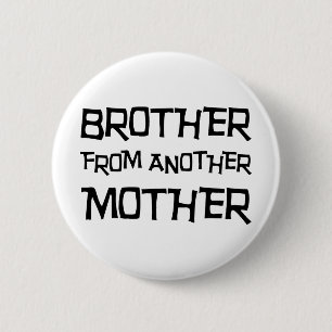 Bruder von einer anderen Mutter Button