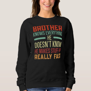 Bruder weiß alles, was das Beste für jede Brudersc Sweatshirt
