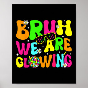 Bruder, wir leuchten in meiner leuchtenden Ära Hal Poster