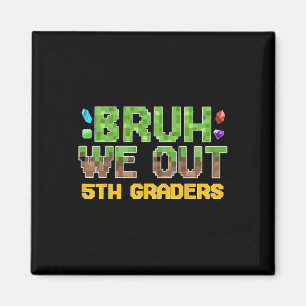 Bruder Wir Sind 5. Klässler Letzter Tag Der Fünfte Magnet
