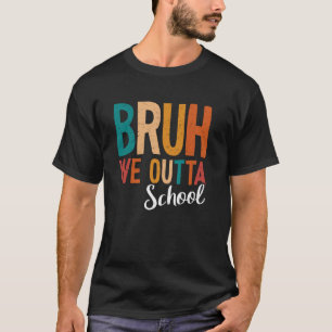 Bruder, wir sind aus der Schule Lehrer letzter Sch T-Shirt