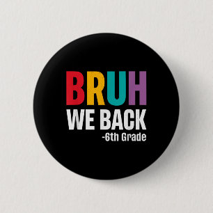 Bruder, wir sind zurück, 6. Klasse, erster Schulta Button