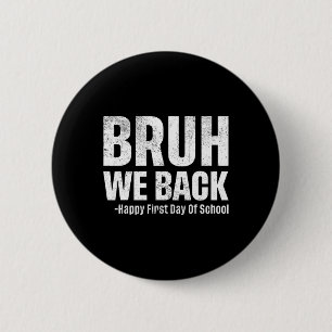 Bruder, wir sind zurück, glücklicher erster Schult Button