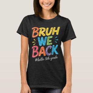 Bruder Wir sind zurück Hallo 5. Klasse Lehrer Kind T-Shirt