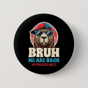 Bruder Wir Sind Zurück Lustige 5. Klasse Capybara Button
