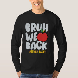 Bruder, wir sind zurück, Mittagessen Damen zurück T-Shirt