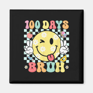 Bruh 100 Days of School Funny Smile Gesicht 100. T Magnet
