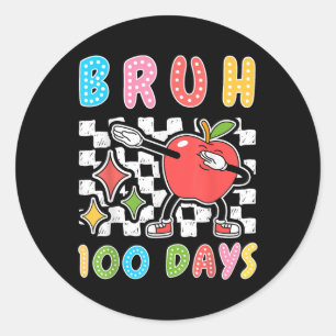 Bruh 100. Tag der Schule Funny Apple Dab 100 Tage Runder Aufkleber