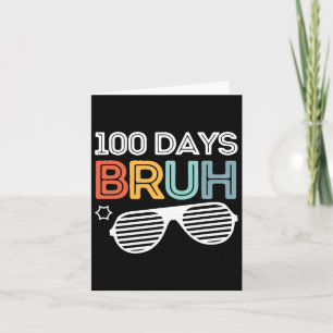 Bruh 100 Tage der Schule 100. Schultag Karte