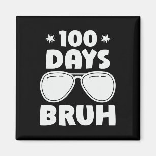 Bruh 100 Tage der Schule 100. Schultag Magnet
