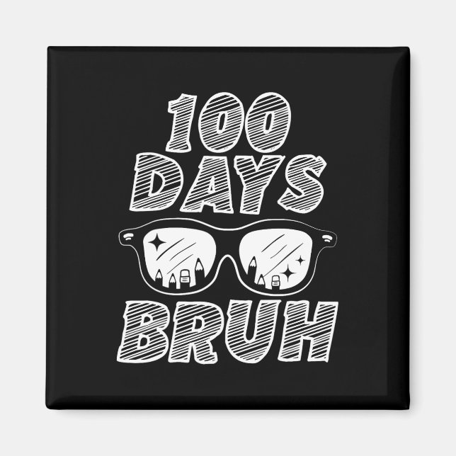 Bruh 100 Tage der Schule 100. Schultag Magnet (Vorne)