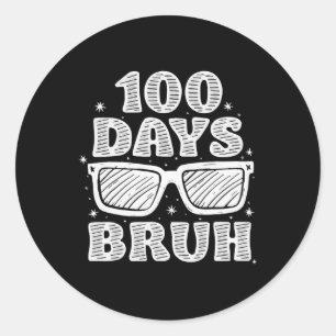 Bruh 100 Tage der Schule 100. Schultag Runder Aufkleber