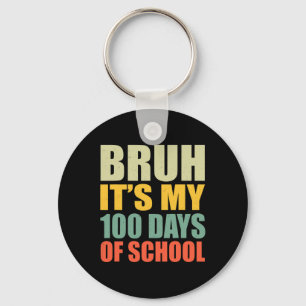 Bruh 100 Tage der Schule 100. Schultag Schlüsselanhänger