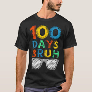 Bruh 100 Tage der Schule 100. Schultag T-Shirt