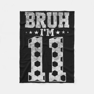 Bruh 11. Geburtstag Fußball Bruh Ich bin 11 Jahre Fleecedecke