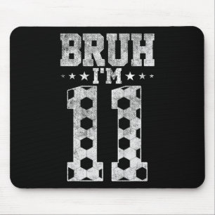 Bruh 11. Geburtstag Fußball Bruh Ich bin 11 Jahre Mousepad