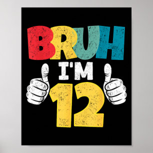 Bruh 12-jähriges 12. Geburtstagsgeschenk Jungen lu Poster