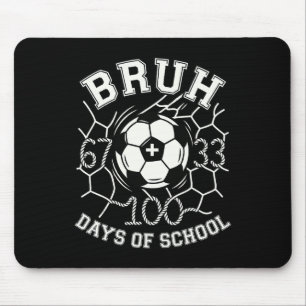 Bruh 67 33 100 Tage Schule Fußball Kinder Jungen 1 Mousepad