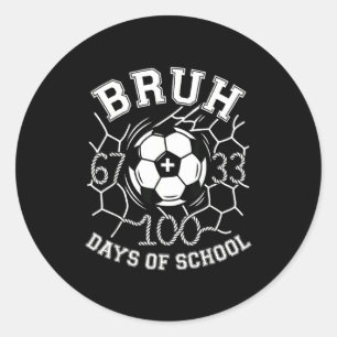 Bruh 67 33 100 Tage Schule Fußball Kinder Jungen 1 Runder Aufkleber