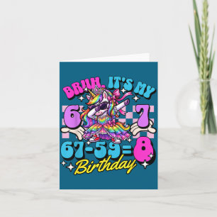Bruh 67-59=8 8. Geburtstag Prinzessin Einhorn Mädc Karte