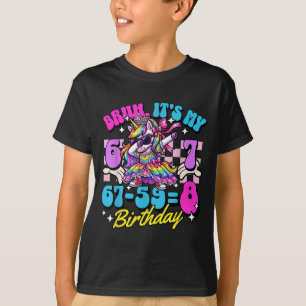 Bruh 67-59=8 8. Geburtstag Prinzessin Einhorn Mädc T-Shirt
