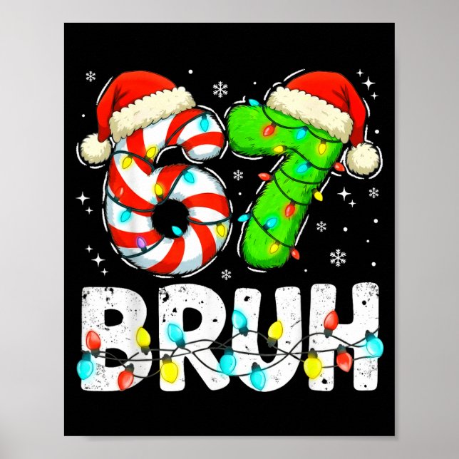 Bruh 67 Christmas Six Seven 6 7 Meme Funny Boy Gir Poster (Vorne)