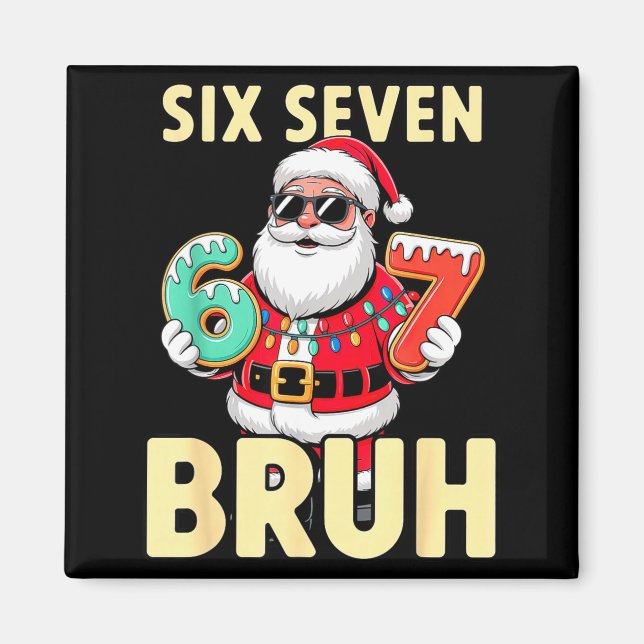 Bruh 67 Christmas Six Seven Meme Santa Boys 6 7 Ch Magnet (Vorne)