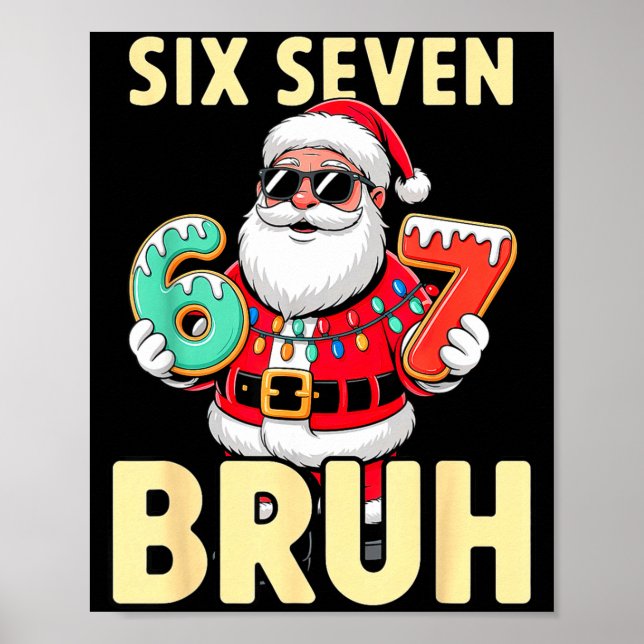 Bruh 67 Christmas Six Seven Meme Santa Boys 6 7 Ch Poster (Vorne)