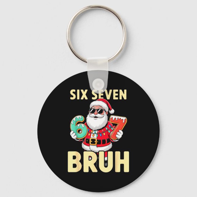 Bruh 67 Christmas Six Seven Meme Santa Boys 6 7 Ch Schlüsselanhänger (Vorderseite)