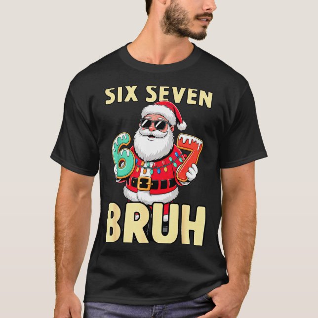 Bruh 67 Christmas Six Seven Meme Santa Boys 6 7 Ch T-Shirt (Vorderseite)
