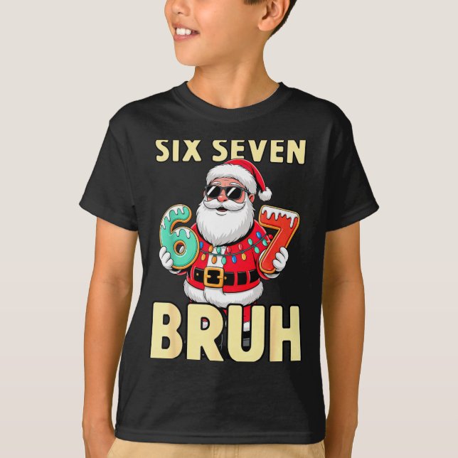 Bruh 67 Christmas Six Seven Meme Santa Boys 6 7 Ch T-Shirt (Vorderseite)