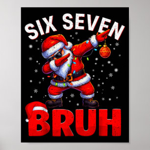 Bruh 67 Dabbing Weihnachtsmann Lustiges Meme Six S Poster