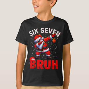Bruh 67 Dabbing Weihnachtsmann Lustiges Meme Six S T-Shirt