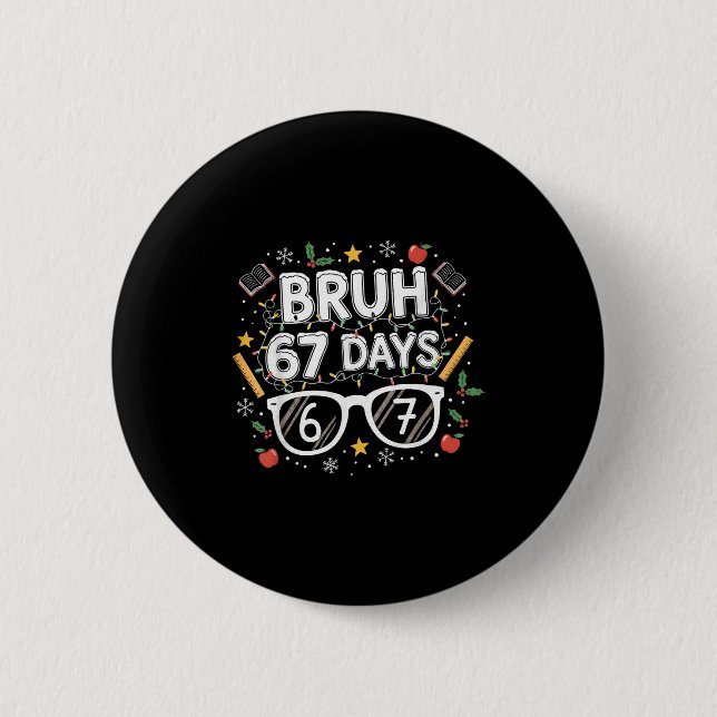 Bruh 67 Days Christmas Funny School Student  Button (Vorderseite)