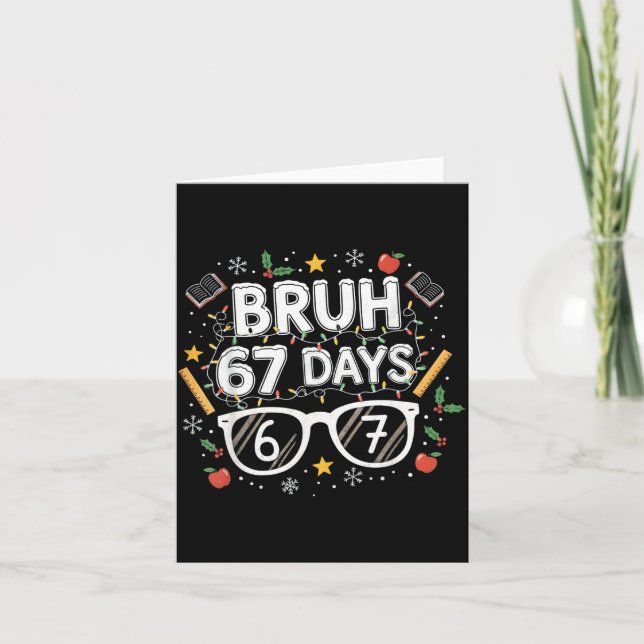Bruh 67 Days Christmas Funny School Student  Karte (Vorderseite)