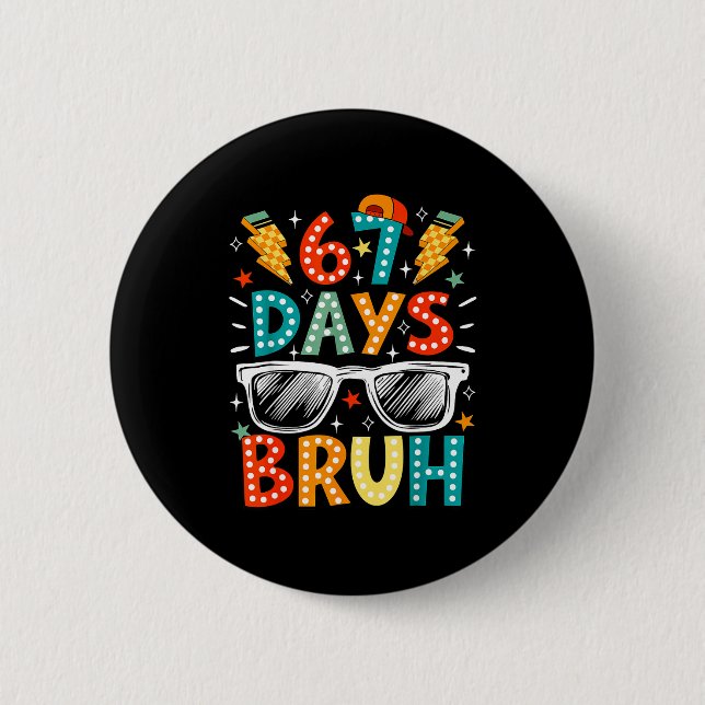 Bruh 67 Days Of School Sungles 67th Day Of School  Button (Vorderseite)