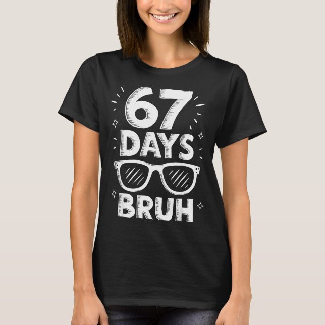 Bruh 67 Days Of School Sungles 67th Day Of School  T-Shirt (Vorderseite)