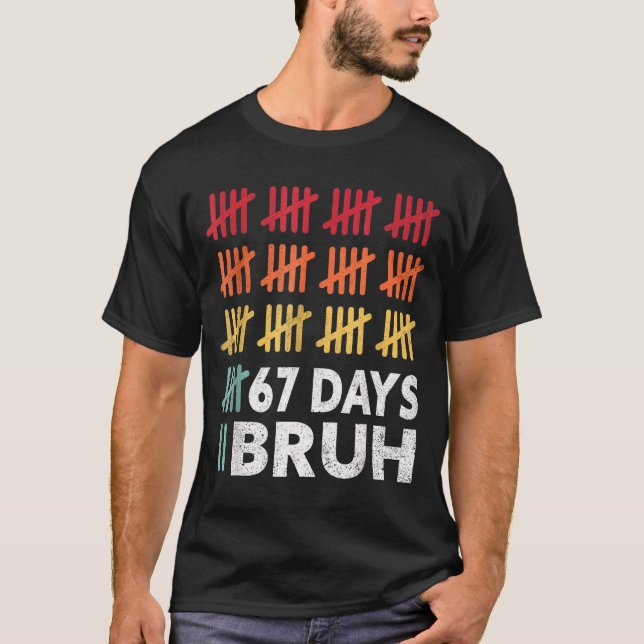 Bruh 67 Meme Days Of School 67th Day Of School 67  T-Shirt (Vorderseite)
