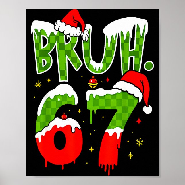 Bruh 67 Meme Six Seven Funny Christmas Gen Z Alpha Poster (Vorne)