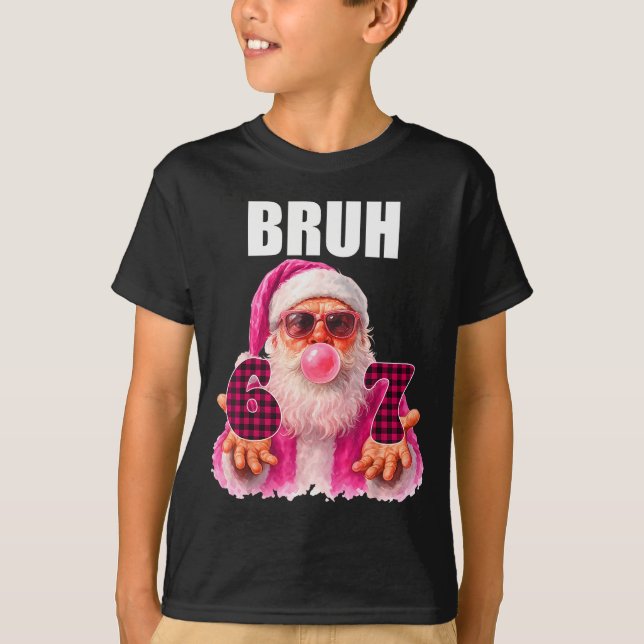 Bruh 67 Santa Bubble Gum Six Seven Meme Christmas  T-Shirt (Vorderseite)