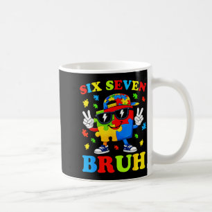 Bruh 67 sechs sieben 6 7 Meme Autismus-Bewusstsein Kaffeetasse