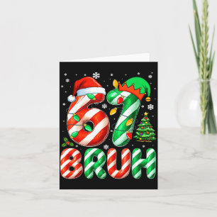 Bruh 67 Sechs Sieben 6 7 Meme Weihnachten Lustig J Karte